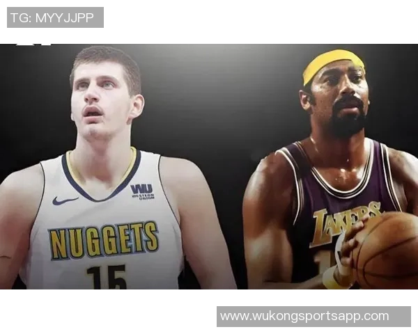 约基奇今日高效表现25分15篮板10助攻追平张伯伦历史成就